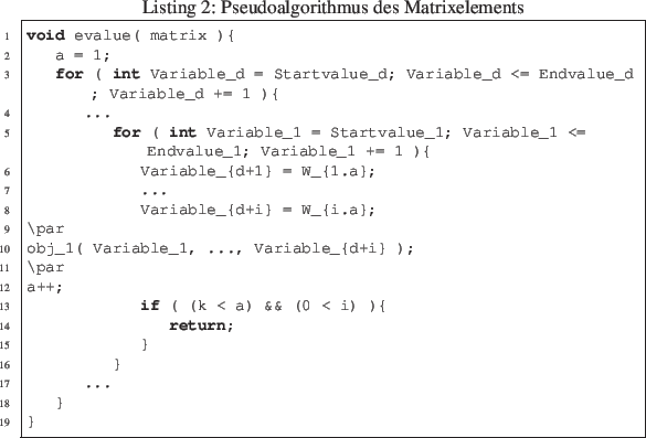 \begin{lstlisting}[language=C, numbers=left, frame=single, caption={Pseudoalgori...
...
\par
a++;
if ( (k < a) && (0 < i) ){
return;
}
}
...
}
}
\end{lstlisting}