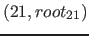 $( 21, root_{21})$